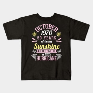 October 1970 Happy 50 Years Of Being Sunshine Mixed A Little Hurricane Birthday To Me You Kids T-Shirt